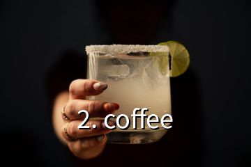 2. coffee
